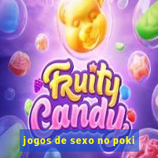 jogos de sexo no poki